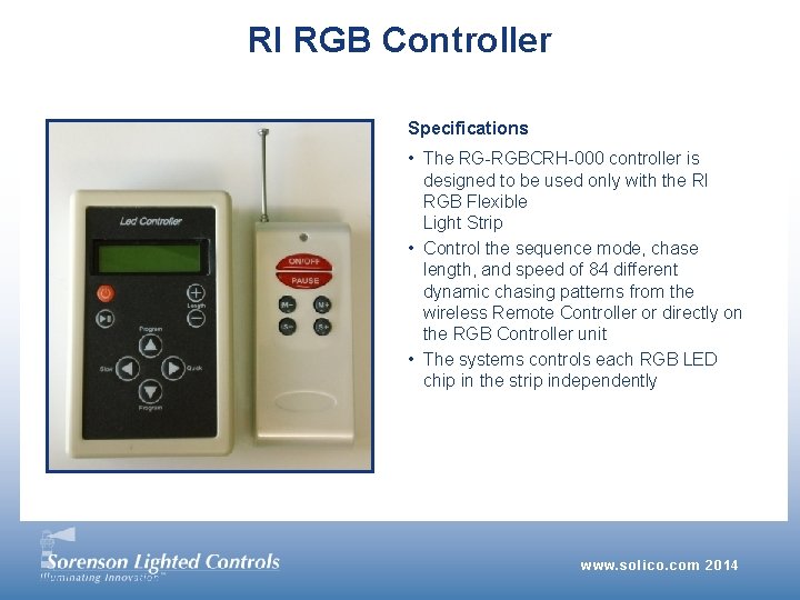 RI RGB Controller Specifications • The RG-RGBCRH-000 controller is designed to be used only