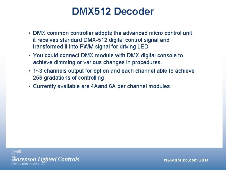 DMX 512 Decoder • DMX common controller adopts the advanced micro control unit, it