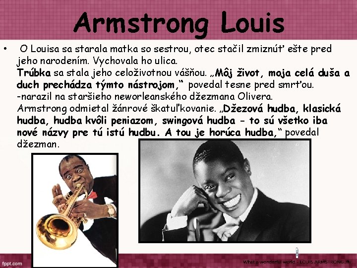 Armstrong Louis • O Louisa sa starala matka so sestrou, otec stačil zmiznúť ešte