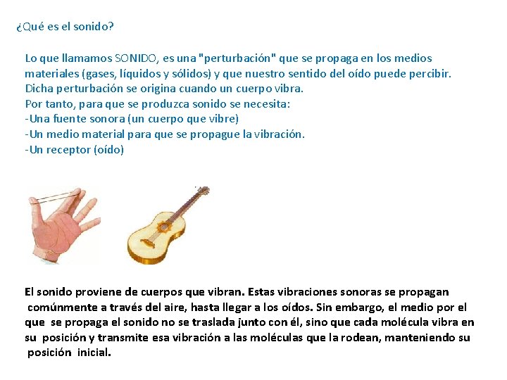 ¿Qué es el sonido? Lo que llamamos SONIDO, es una "perturbación" que se propaga ¿Qué es el sonido? Lo que llamamos SONIDO, es una "perturbación" que se propaga