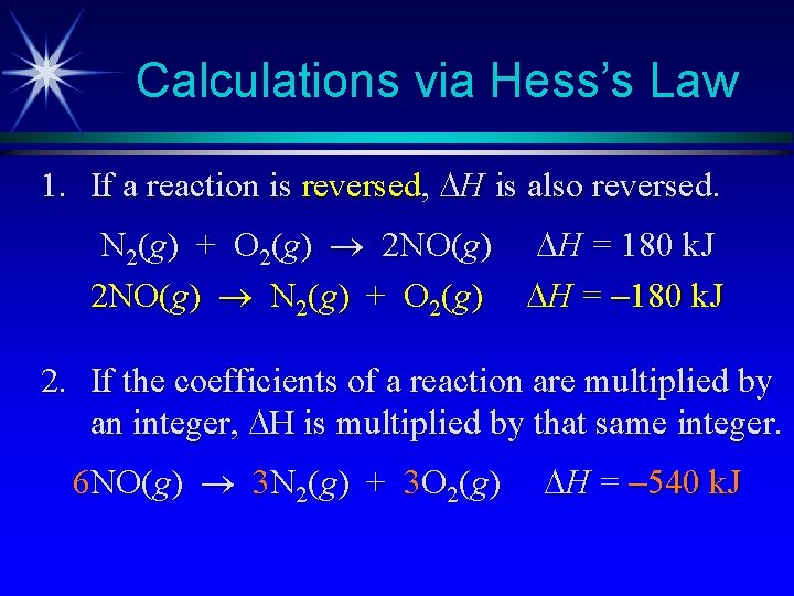 Calculations via Hess’s Law 1. If a reaction is reversed, H is also reversed. Calculations via Hess’s Law 1. If a reaction is reversed, H is also reversed.