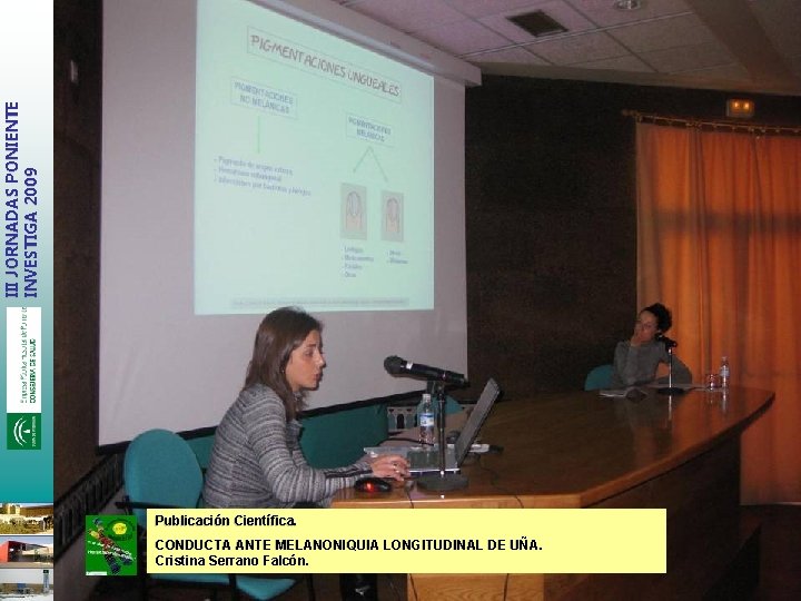 III JORNADAS PONIENTE INVESTIGA 2009 Publicación Científica. CONDUCTA ANTE MELANONIQUIA LONGITUDINAL DE UÑA. Cristina