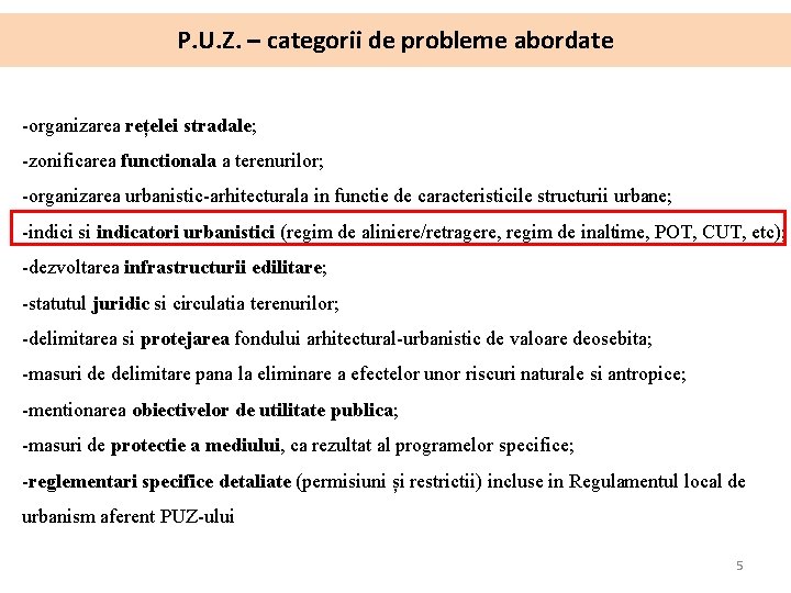 P. U. Z. – categorii de probleme abordate -organizarea rețelei stradale; -zonificarea functionala a