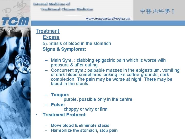 Treatment Excess 5). Stasis of blood in the stomach Signs & Symptoms: – Main