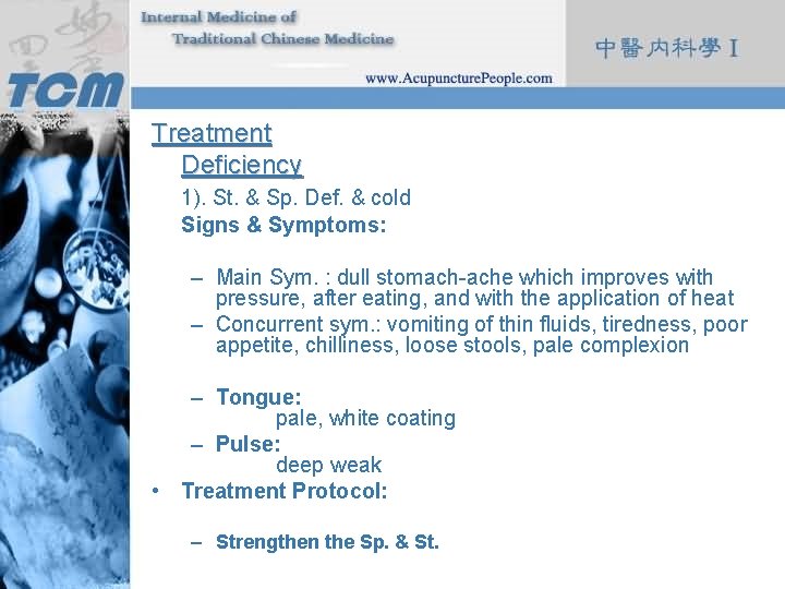 Treatment Deficiency 1). St. & Sp. Def. & cold Signs & Symptoms: – Main