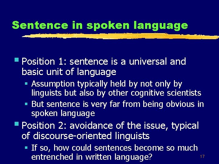 Sentence in spoken language § Position 1: sentence is a universal and basic unit