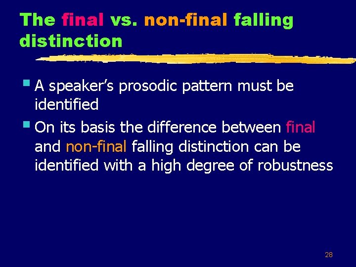 The final vs. non-final falling distinction § A speaker’s prosodic pattern must be identified