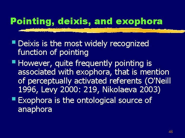 Pointing, deixis, and exophora § Deixis is the most widely recognized function of pointing