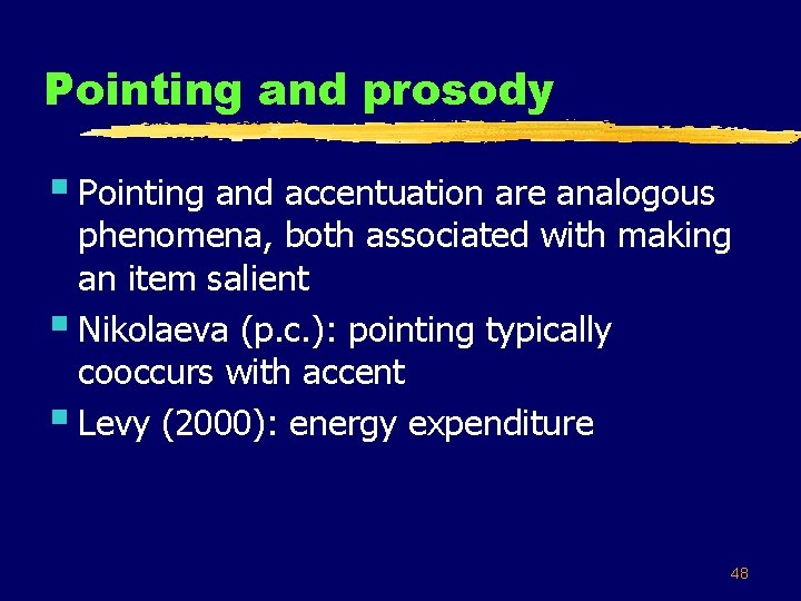Pointing and prosody § Pointing and accentuation are analogous phenomena, both associated with making