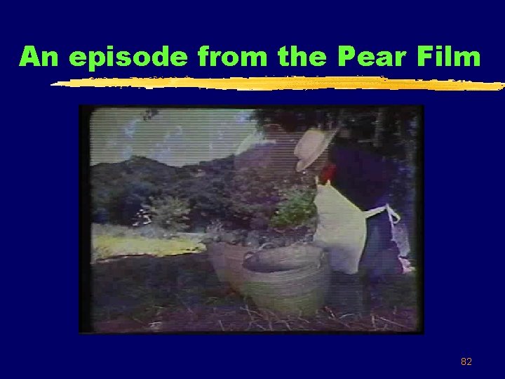 An episode from the Pear Film 82 