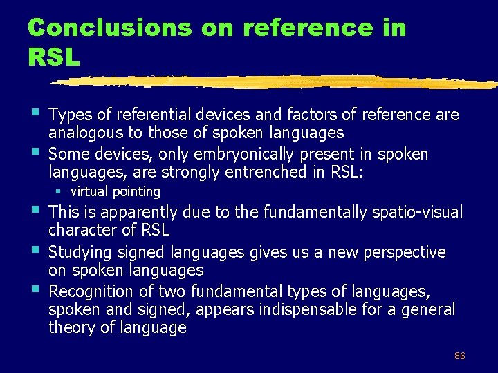 Conclusions on reference in RSL § § § Types of referential devices and factors