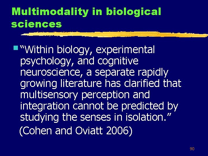 Multimodality in biological sciences § “Within biology, experimental psychology, and cognitive neuroscience, a separate