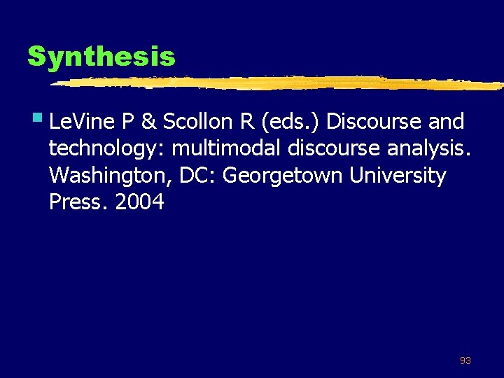 Synthesis § Le. Vine P & Scollon R (eds. ) Discourse and technology: multimodal