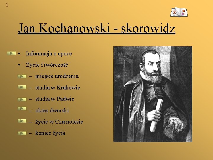 1 Jan Kochanowski - skorowidz • Informacja o epoce • Życie i twórczość –