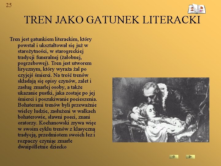 25 TREN JAKO GATUNEK LITERACKI Tren jest gatunkiem literackim, który powstał i ukształtował się