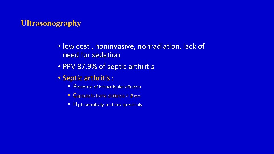 Ultrasonography • low cost , noninvasive, nonradiation, lack of need for sedation • PPV