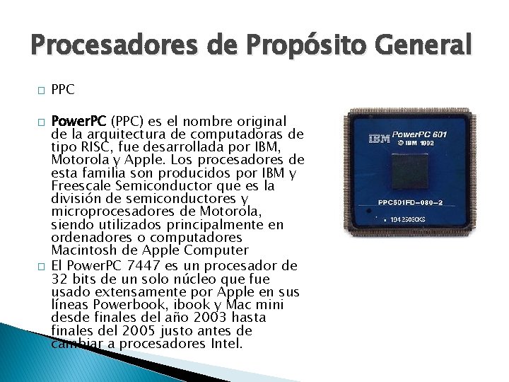 Procesadores de Propósito General � � � PPC Power. PC (PPC) es el nombre