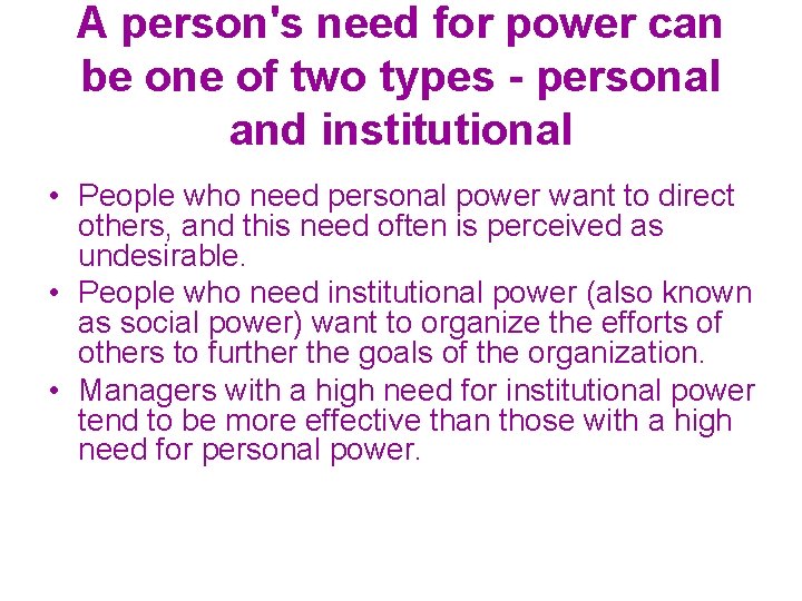 A person's need for power can be one of two types - personal and