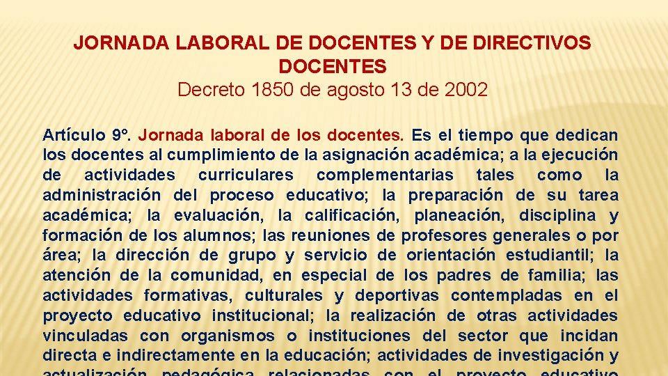 JORNADA LABORAL DE DOCENTES Y DE DIRECTIVOS DOCENTES Decreto 1850 de agosto 13 de