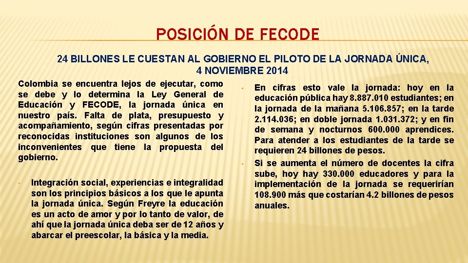 POSICIÓN DE FECODE 24 BILLONES LE CUESTAN AL GOBIERNO EL PILOTO DE LA JORNADA