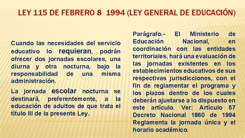 LEY 115 DE FEBRERO 8 1994 (LEY GENERAL DE EDUCACIÓN) Cuando las necesidades del