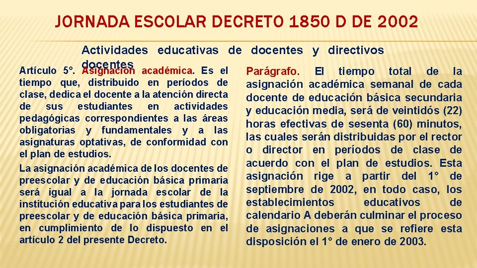 JORNADA ESCOLAR DECRETO 1850 D DE 2002 Actividades educativas de docentes y directivos docentes