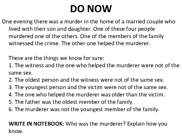 DO NOW One evening there was a murder in the home of a married