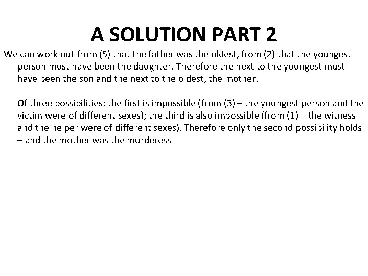 A SOLUTION PART 2 We can work out from (5) that the father was