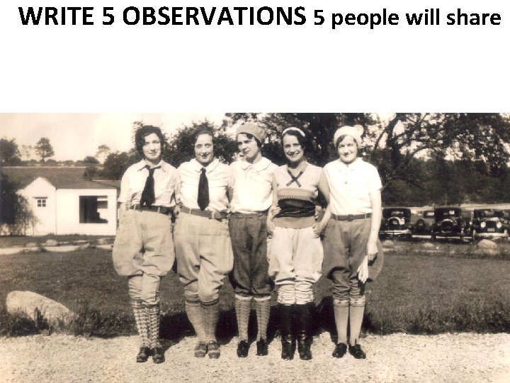 WRITE 5 OBSERVATIONS 5 people will share 