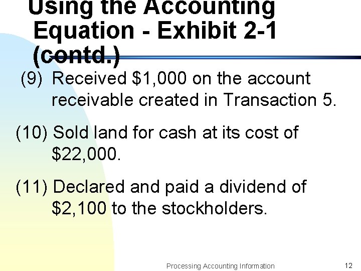 Using the Accounting Equation - Exhibit 2 -1 (contd. ) (9) Received $1, 000