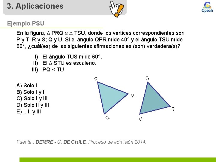 3. Aplicaciones Ejemplo PSU En la figura, PRQ TSU, donde los vértices correspondientes son