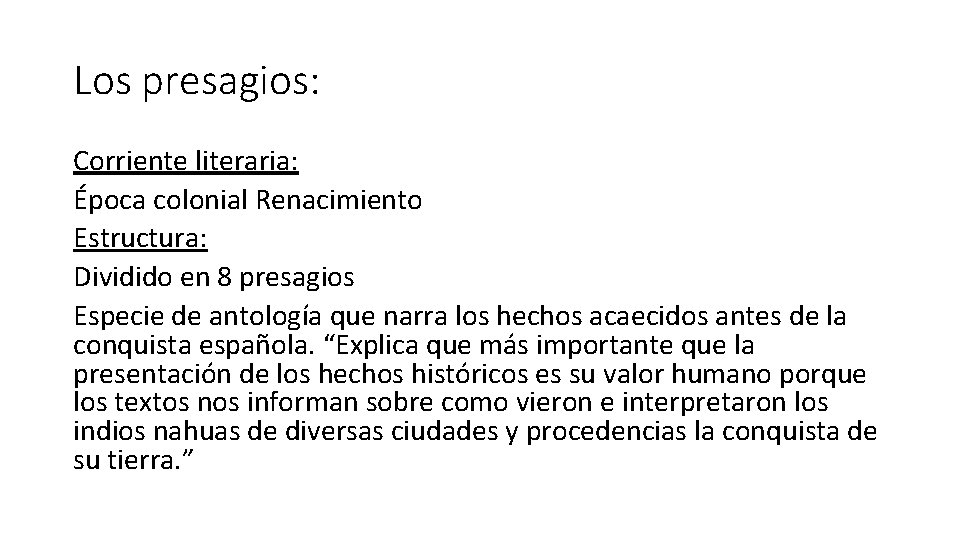 Los presagios: Corriente literaria: Época colonial Renacimiento Estructura: Dividido en 8 presagios Especie de