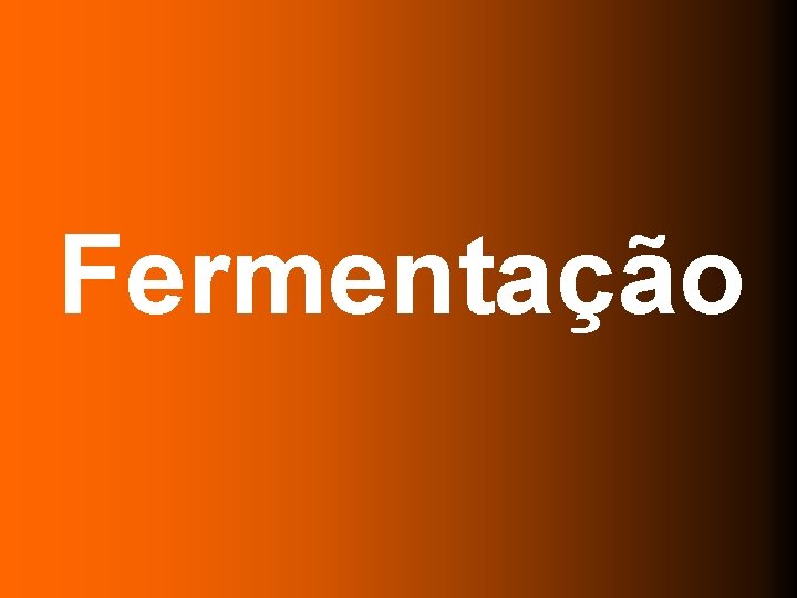 FABRICAÇÃO DO ÁLCOOL INTRODUÇÃO Fermentação 