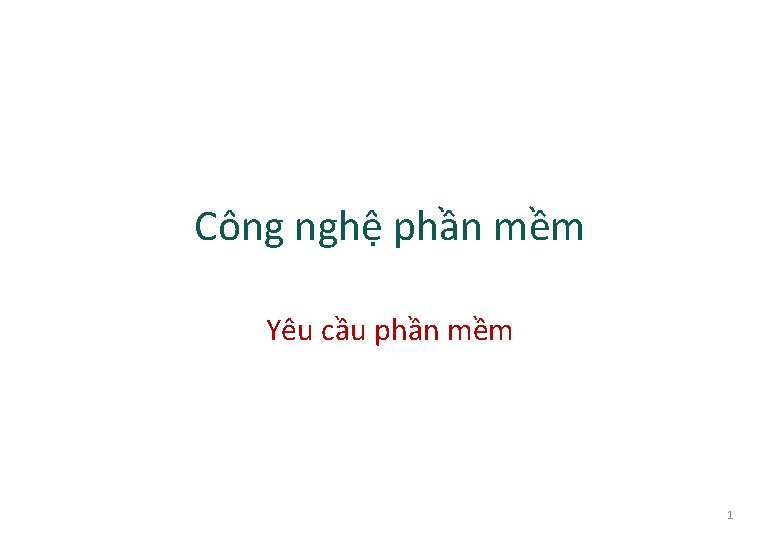 Công nghệ phần mềm Yêu cầu phần mềm 1 