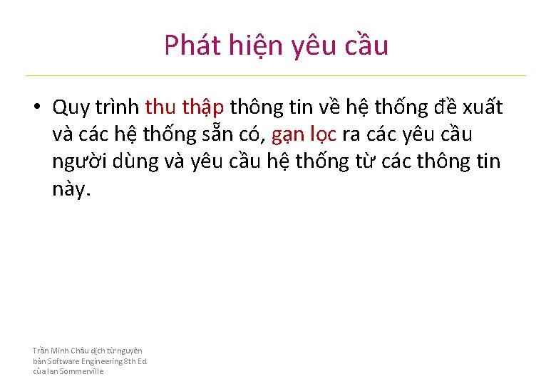 Phát hiện yêu cầu • Quy trình thu thập thông tin về hệ thống Phát hiện yêu cầu • Quy trình thu thập thông tin về hệ thống