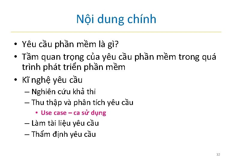 Nội dung chính • Yêu cầu phần mềm là gì? • Tầm quan trọng