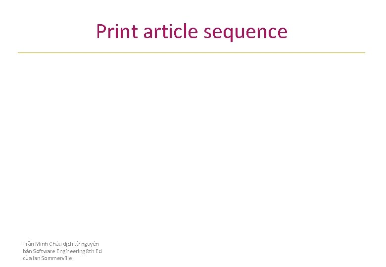 Print article sequence Trần Minh Châu dịch từ nguyên bản Software Engineering 8 th Print article sequence Trần Minh Châu dịch từ nguyên bản Software Engineering 8 th