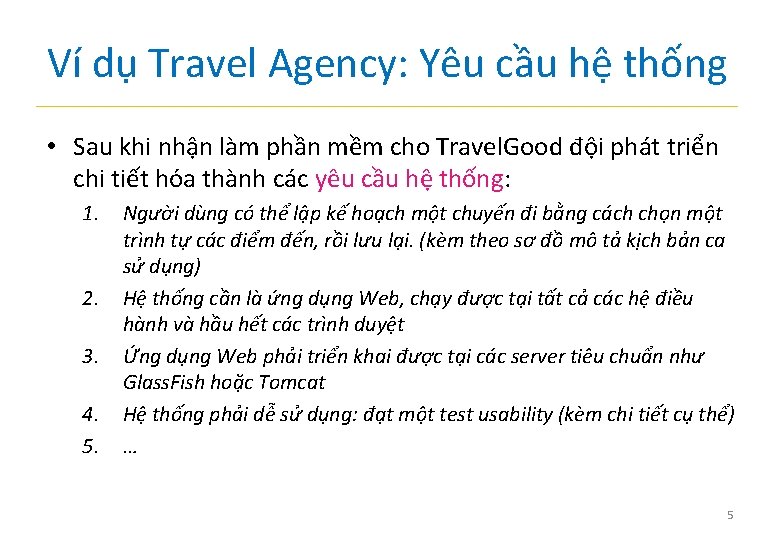 Ví dụ Travel Agency: Yêu cầu hệ thống • Sau khi nhận làm phần