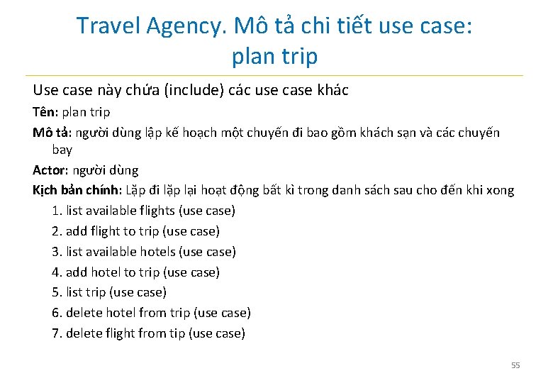 Travel Agency. Mô tả chi tiết use case: plan trip Use case này chứa