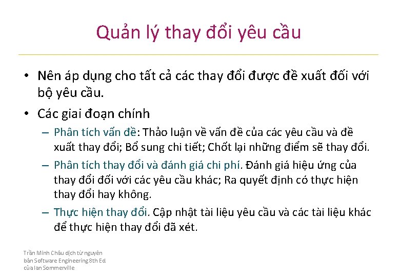 Quản lý thay đổi yêu cầu • Nên áp dụng cho tất cả các