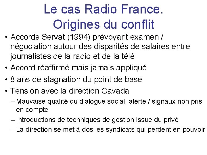 Le cas Radio France. Origines du conflit • Accords Servat (1994) prévoyant examen /