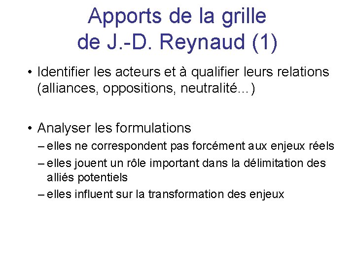 Apports de la grille de J. -D. Reynaud (1) • Identifier les acteurs et