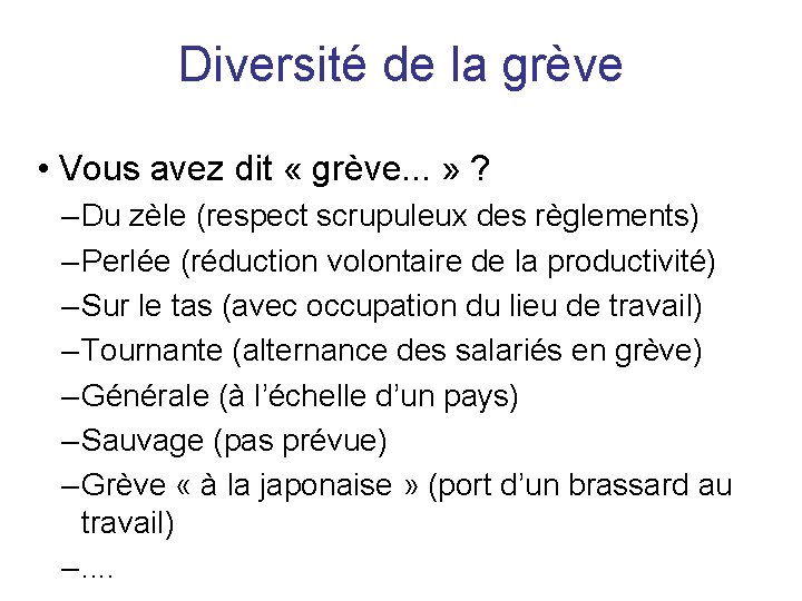 Diversité de la grève • Vous avez dit « grève. . . » ?