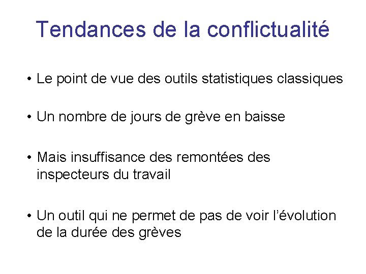 Tendances de la conflictualité • Le point de vue des outils statistiques classiques •