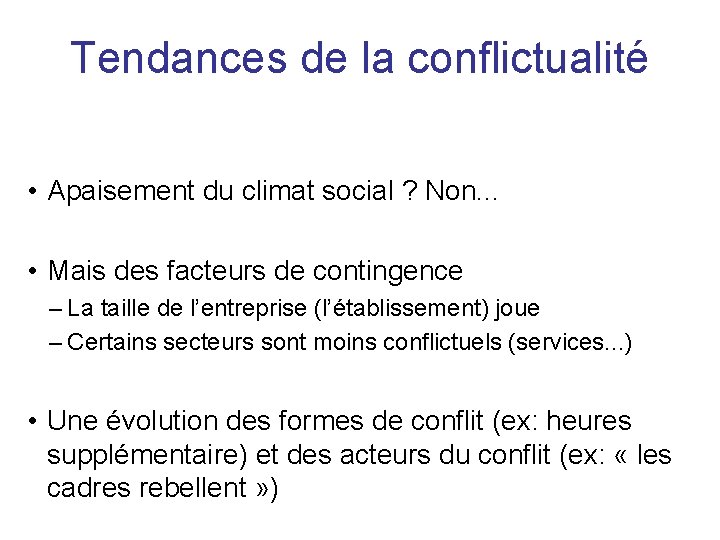 Tendances de la conflictualité • Apaisement du climat social ? Non. . . •