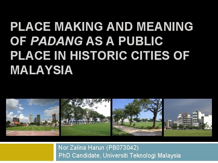 PLACE MAKING AND MEANING OF PADANG AS A PUBLIC PLACE IN HISTORIC CITIES OF