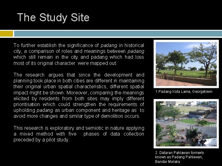 The Study Site To further establish the significance of padang in historical city, a