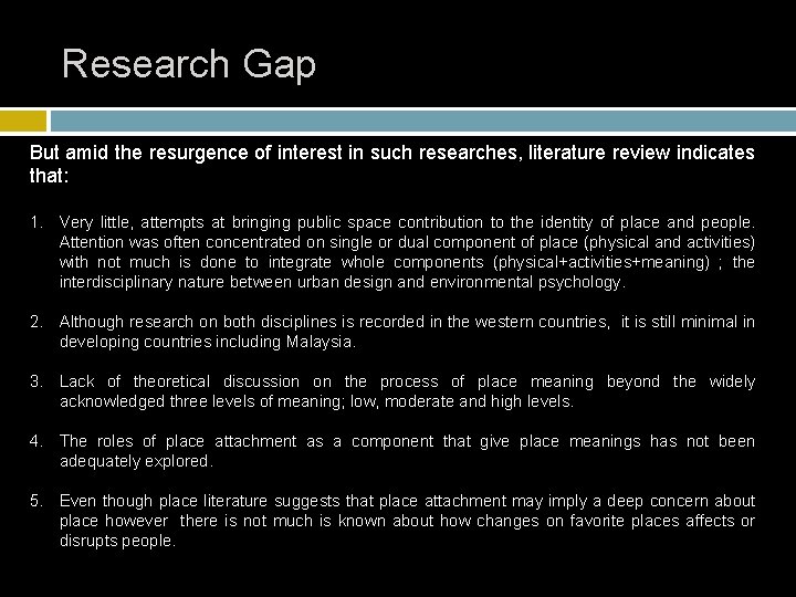 Research Gap But amid the resurgence of interest in such researches, literature review indicates