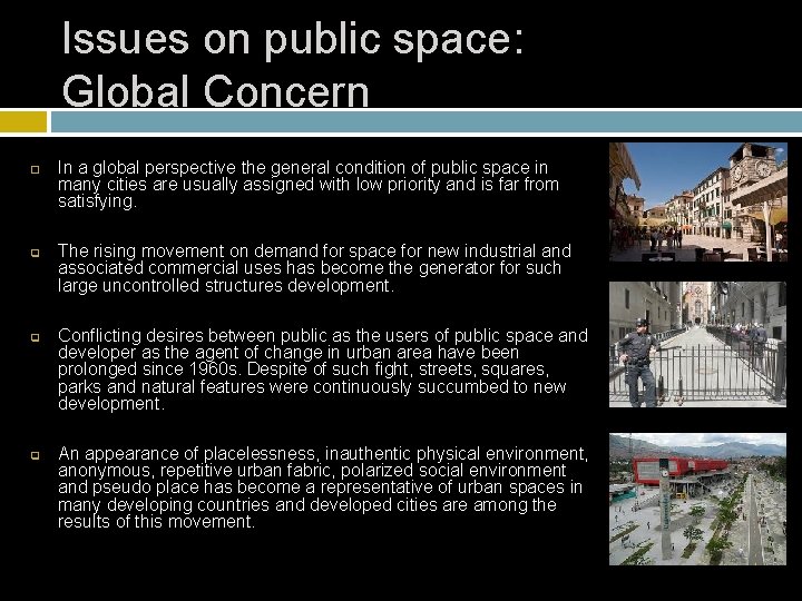 Issues on public space: Global Concern q q q In a global perspective the