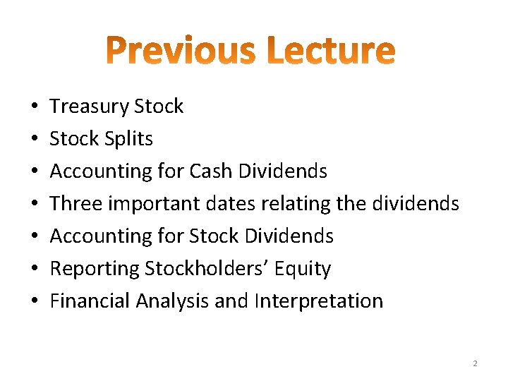  • • Treasury Stock Splits Accounting for Cash Dividends Three important dates relating